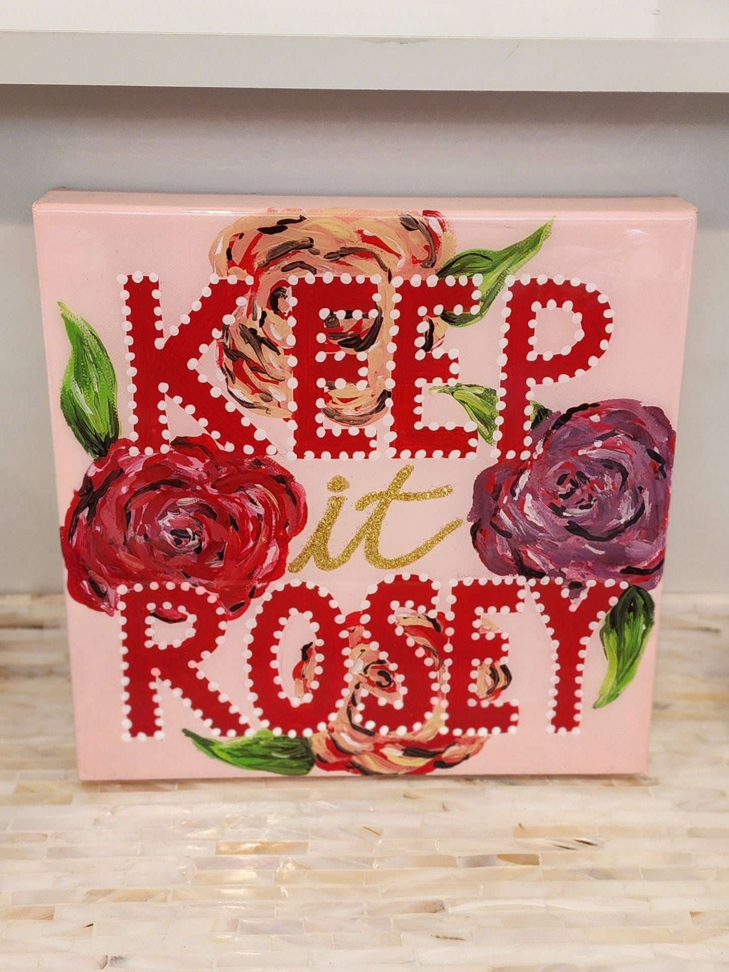 Keep It Rosey Original Artwork