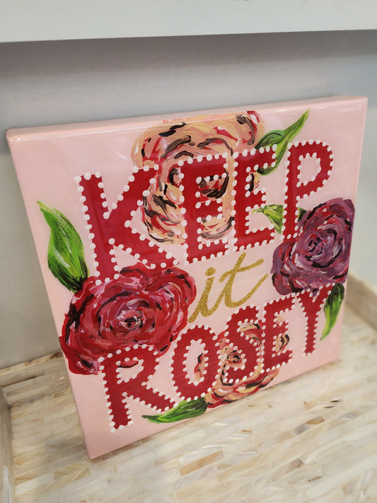 Keep It Rosey Original Artwork