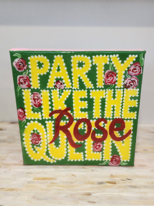 Party Like The Rose Queen Original Artwork