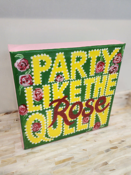 Party Like The Rose Queen Original Artwork