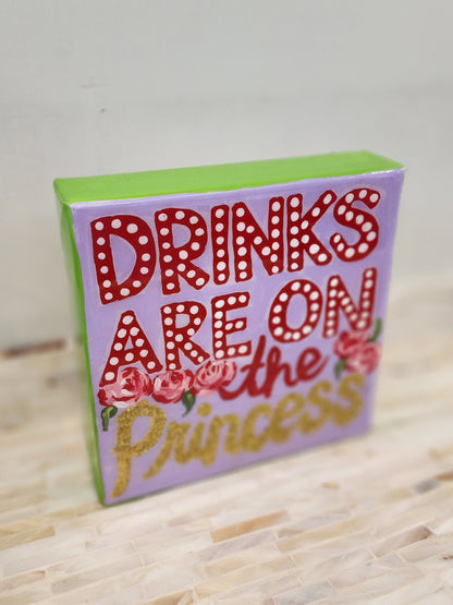 Drinks Are On The Princess Original Artwork